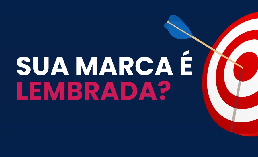 Sua marca é lembrada ou esquecida? Como construir um posicionamento que gera conexão e vendas
